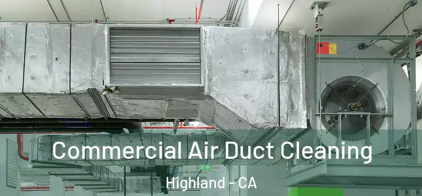 Commercial Air Duct Cleaning Highland - CA