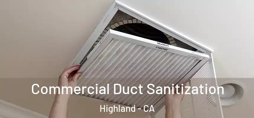 Commercial Duct Sanitization Highland - CA