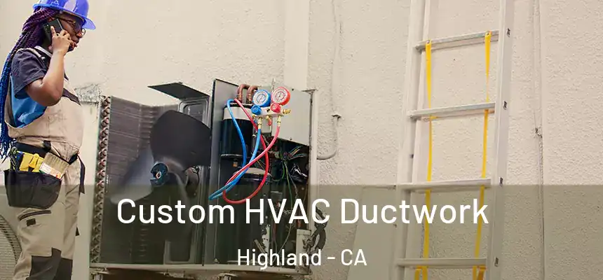  Custom HVAC Ductwork Highland - CA