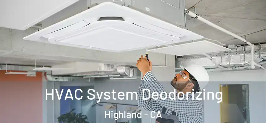  HVAC System Deodorizing Highland - CA