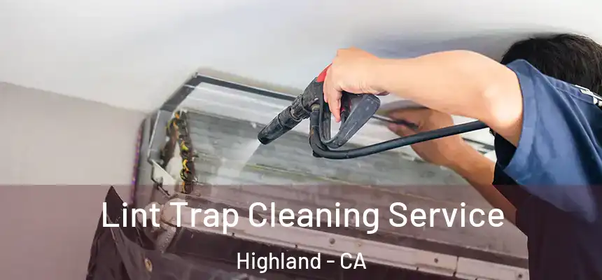  Lint Trap Cleaning Service Highland - CA