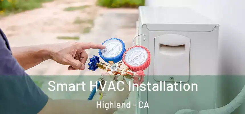  Smart HVAC Installation Highland - CA